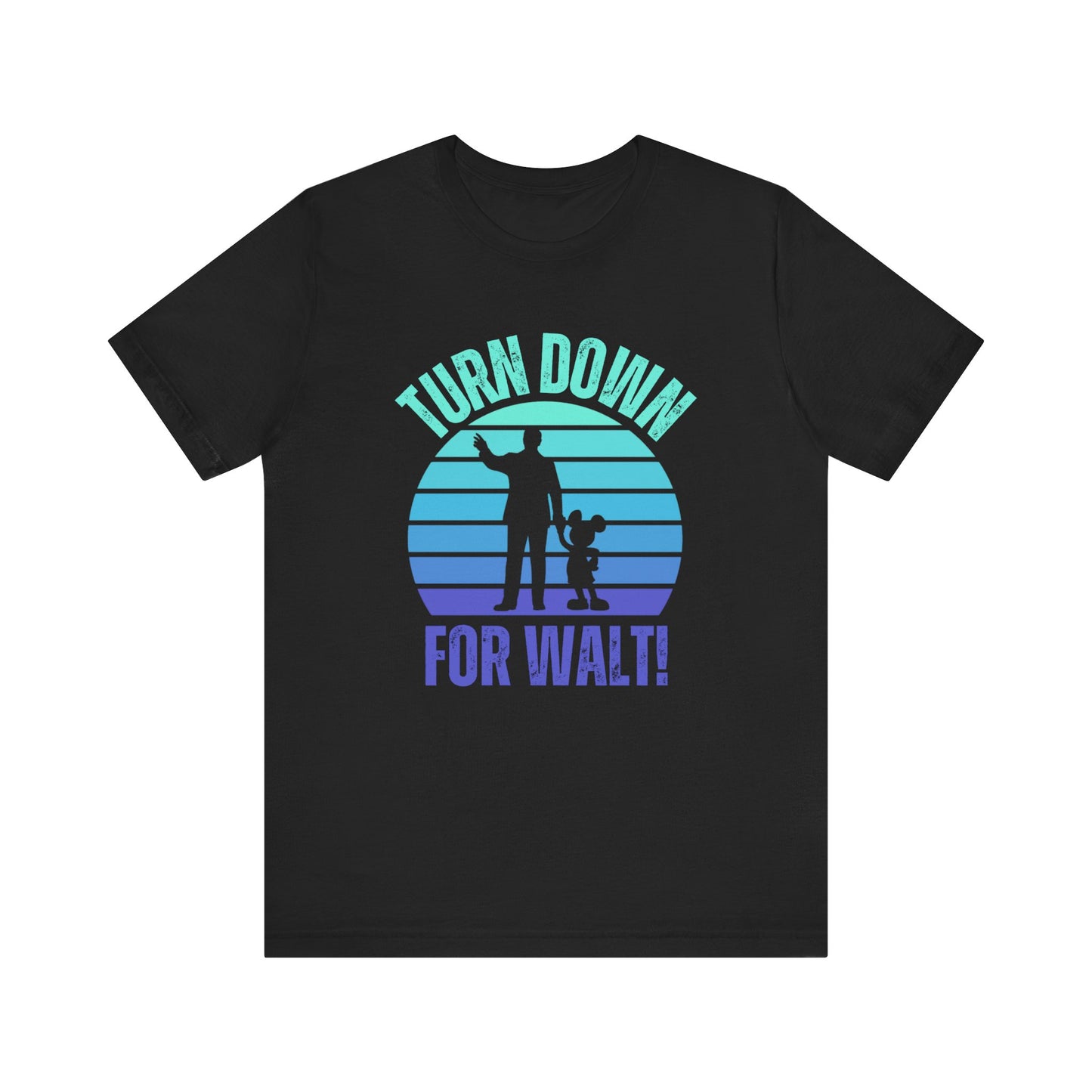 Funny Disneyland/Disneyworld T-Shirt, Turn Down For Walt, Unisex Bella Canvas T-Shirt, Express Shipping Available