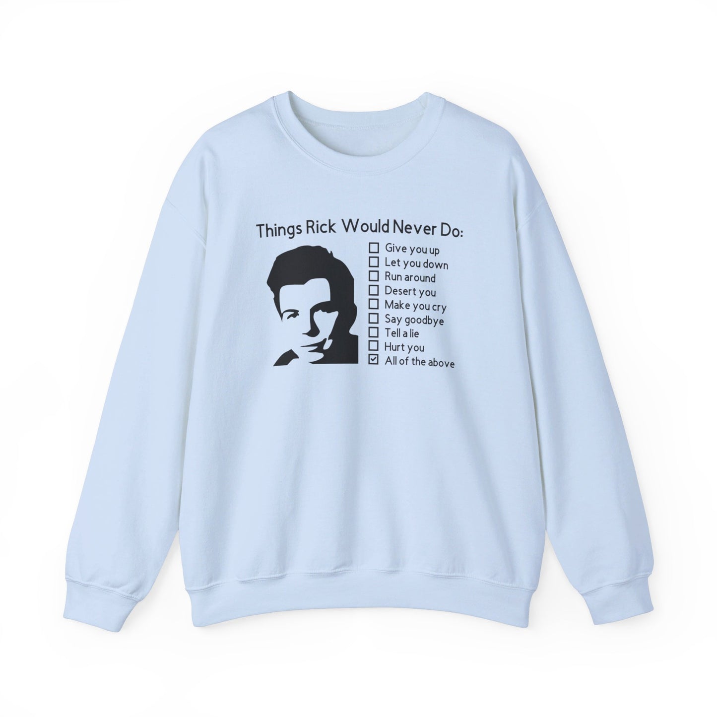 Funny Things Rick Would Never Do Crewneck Sweatshirt - Rick Astley - 80's Music Shirt - Never Gonna Give You Up - Rick Roll, Cozy Unisex Crewneck Sweatshirt