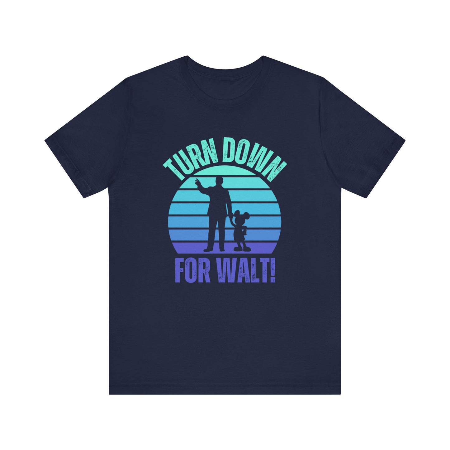 Funny Disneyland/Disneyworld T-Shirt, Turn Down For Walt, Unisex Bella Canvas T-Shirt, Express Shipping Available