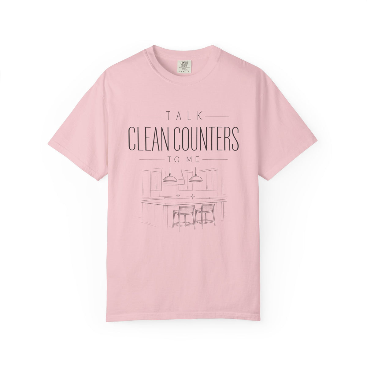 Talk Clean Counters To Me Tee