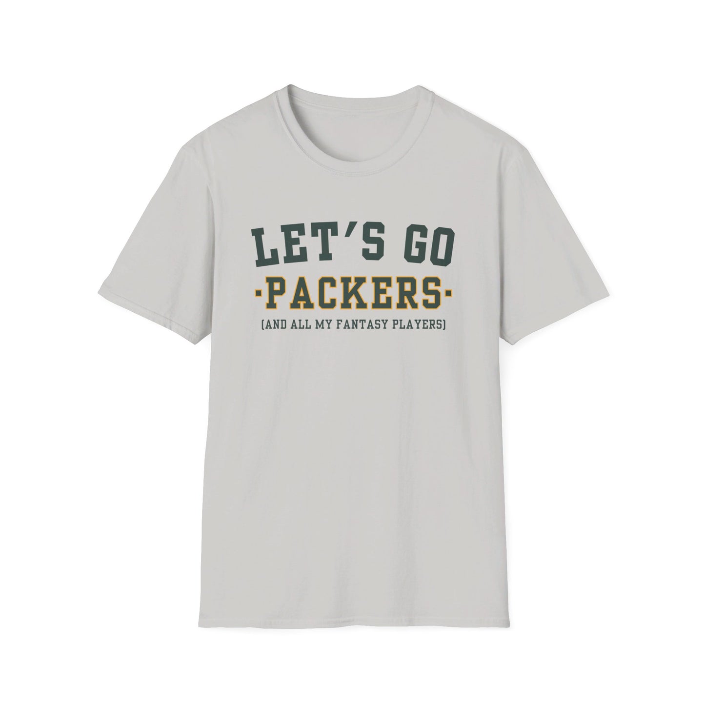 Funny Packers Fan Fantasy Football Game Day T-Shirt - Let's Go Packers And All My Fantasy Players, Green Bay Packers Shirt - Fantasy Team - Go Pack Go Shirt - Sunday Funday, Unisex Softstyle T-Shirts
