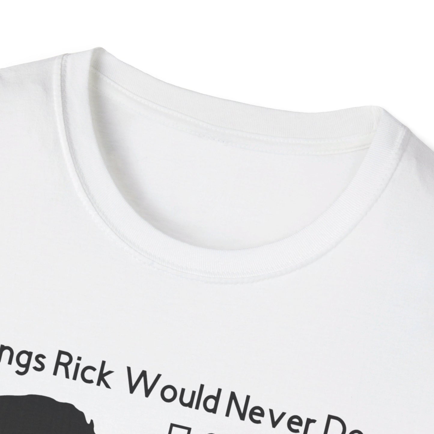 Funny Things Rick Would Never Do T-shirt - Rick Astley - 80's Music Shirt - Never Gonna Give You Up - Rick Roll, Unisex Softstyle T-Shirt