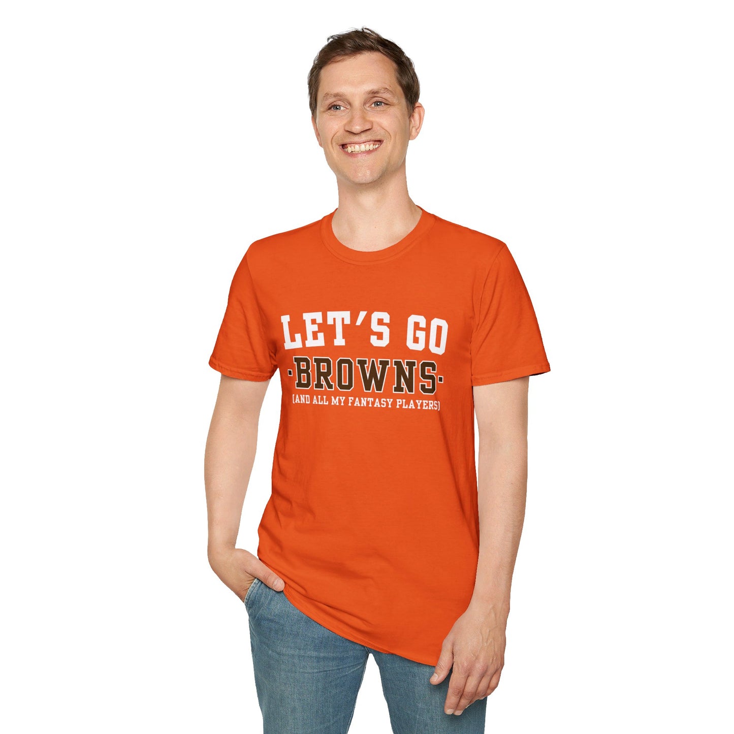 Funny Browns Fan Fantasy Football Game Day T-Shirt - NFL - Let's Go Browns And All My Fantasy Players, Cleveland Browns Gift - Fantasy Team - Sunday Funday, Unisex Softstyle T-Shirt