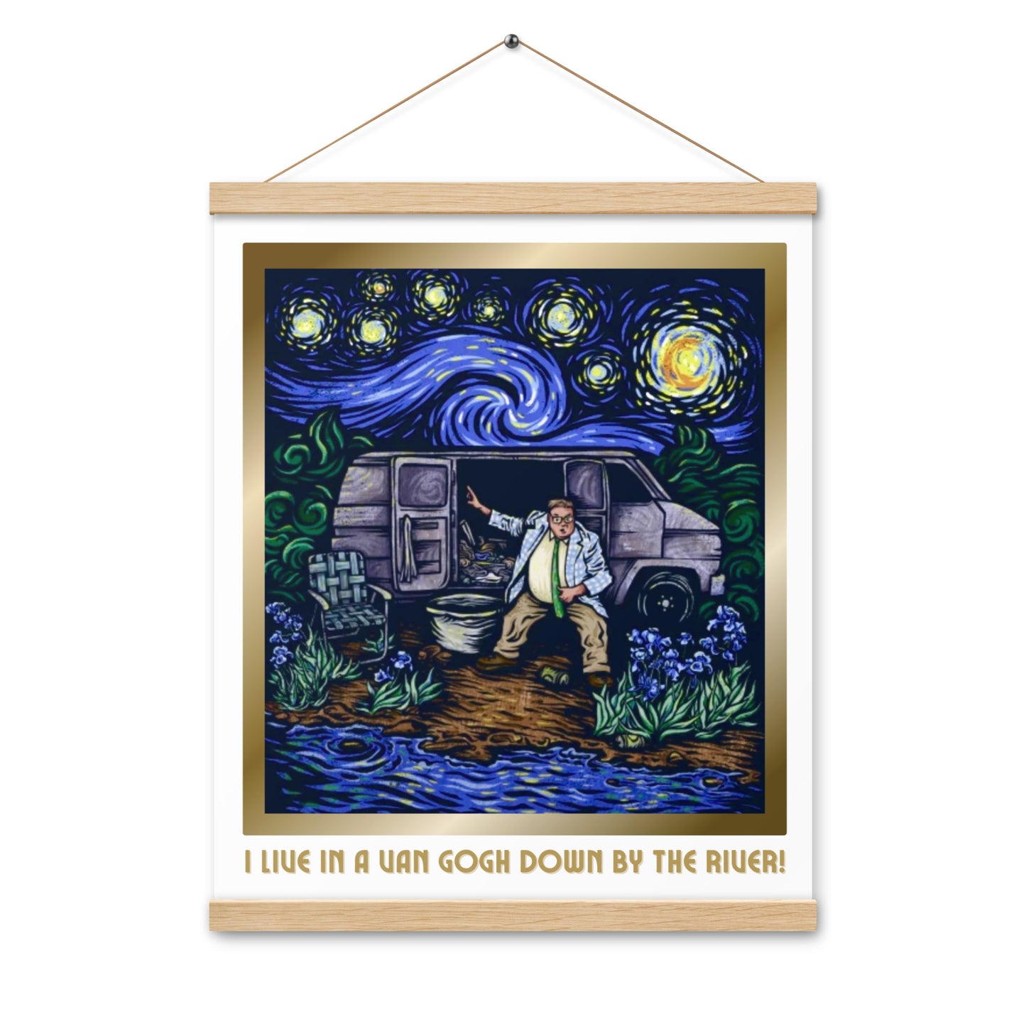 Funny Van Gogh I live In A Van Down By The River Poster With Hanging Wooden Frame, Starry Night Poster, Matt Foley, SNL, Chris Farley Poster