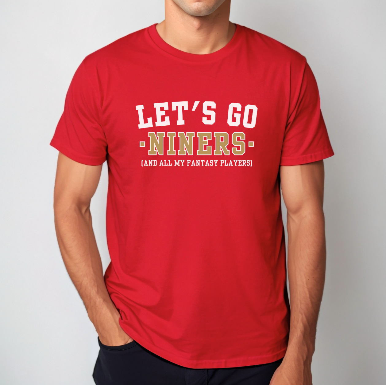 Funny 49ers Fan Fantasy Football Game Day T-Shirt - NFL - Let's Go Niners And All My Fantasy Players, San Francisco 49ers Gift - Fantasy Team - Let's Go 49ers - Sunday Funday, Unisex Softstyle T-Shirts