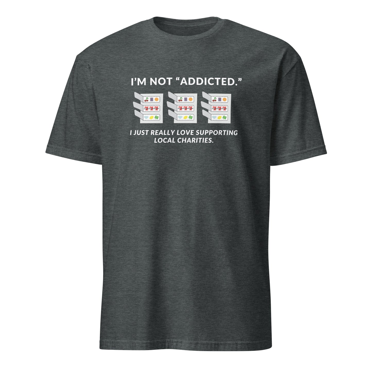 Funny Pull Tab T-shirt, I'm Not "Addicted." I just Really Love Supporting Local Charities, Pull Tabs Addict Shirt, Minnesota, Wisconsin Funny Gift, Unisex Gildan Softstyle T-Shirt