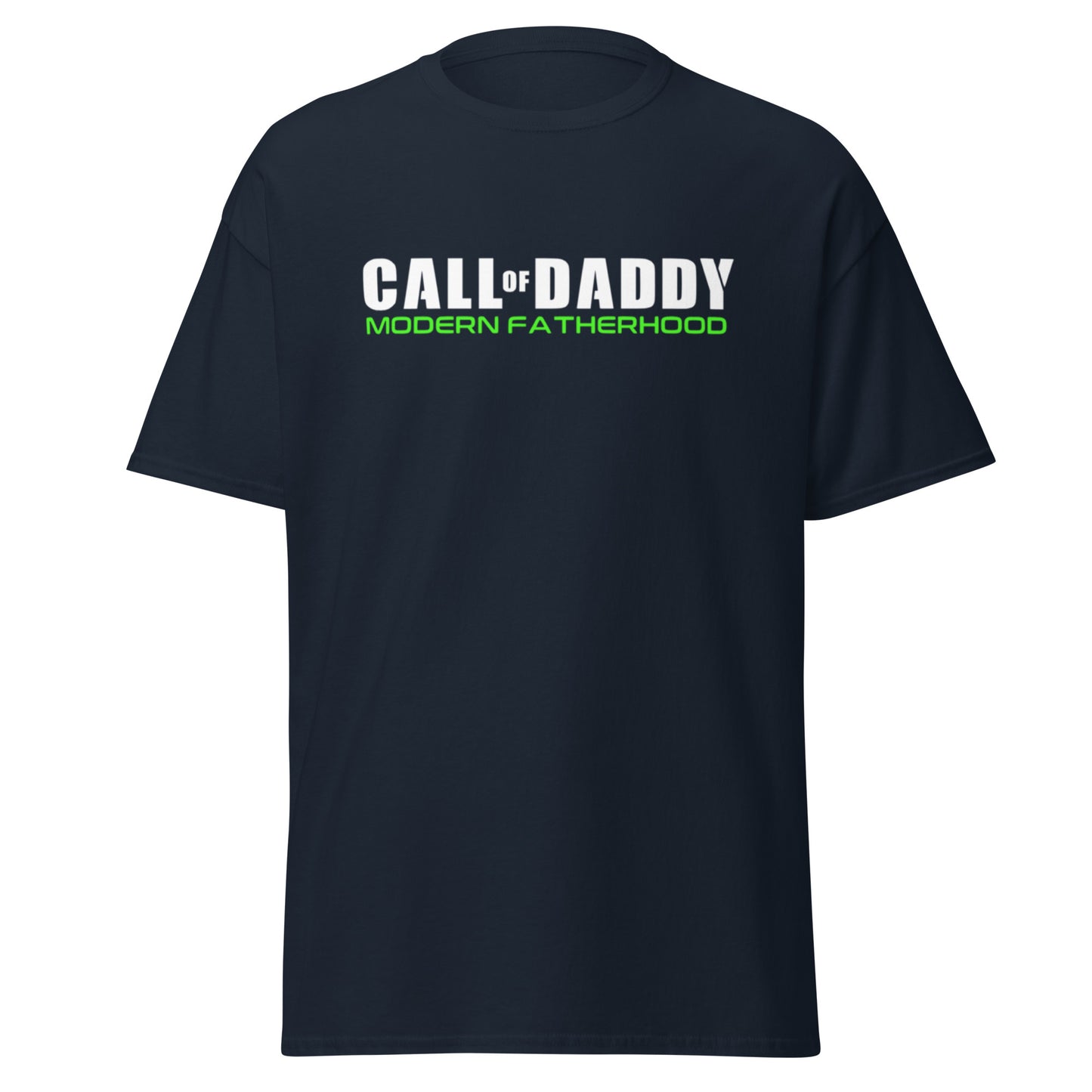 Call of Daddy T-Shirt - Modern Fatherhood - Funny Dad Shirt - Call of Duty - Gamer T-Shirt - New Dad - Father's Day Gift