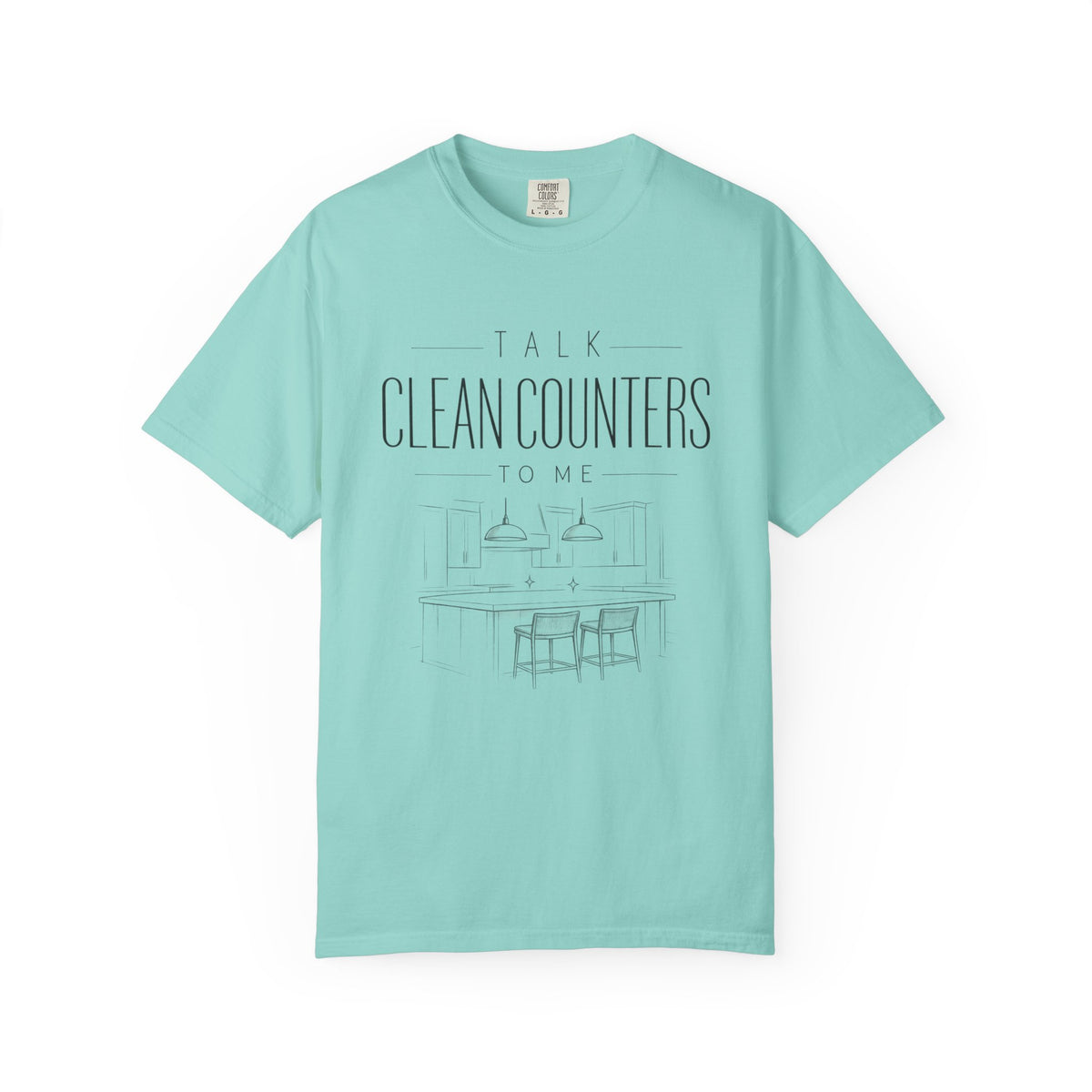 Talk Clean Counters To Me Tee