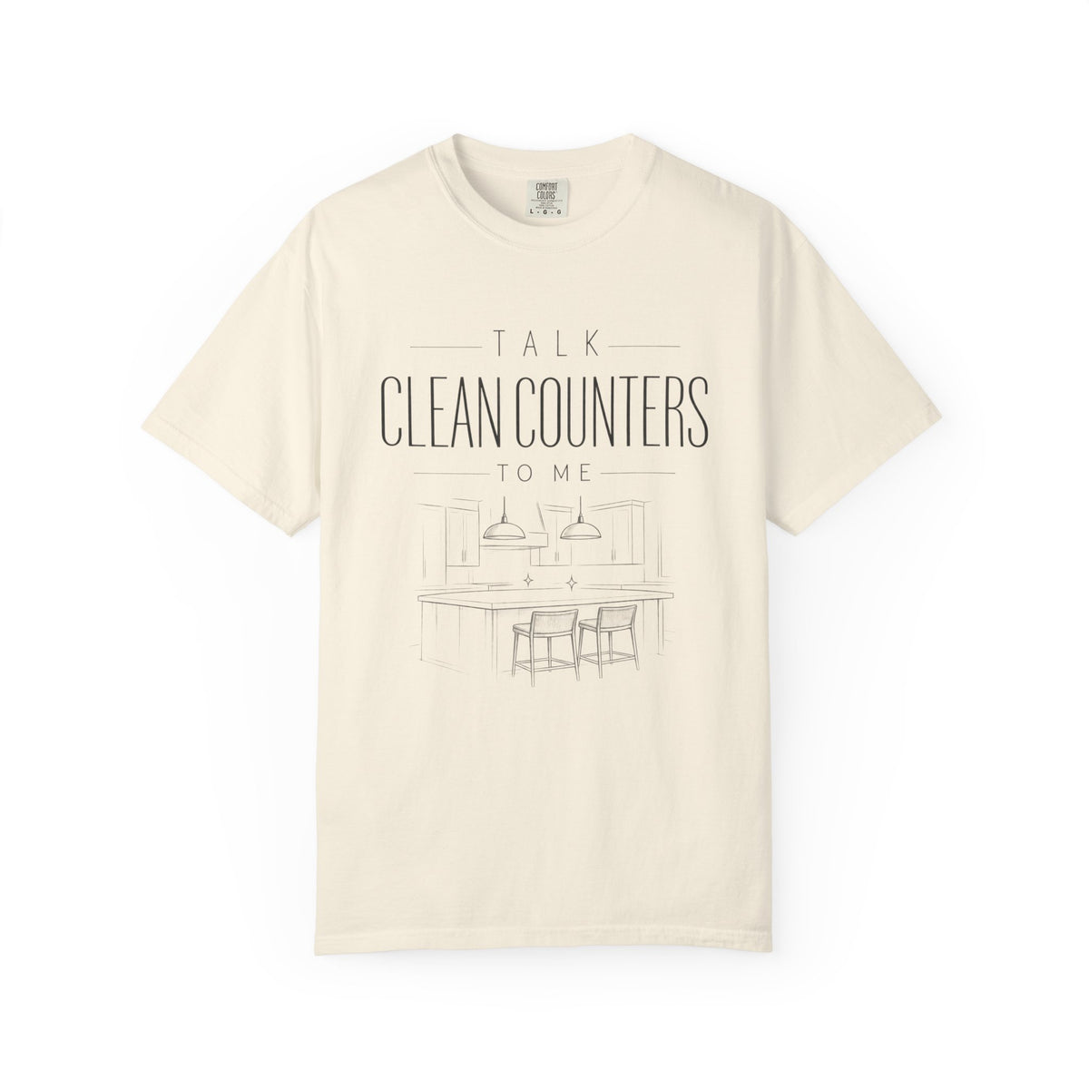 Talk Clean Counters To Me Tee