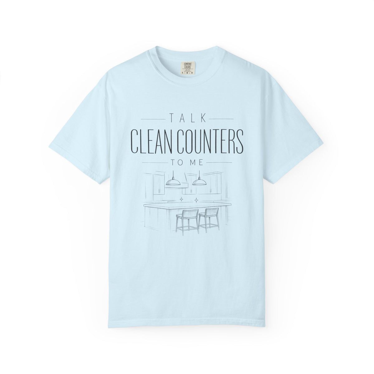 Talk Clean Counters To Me Tee
