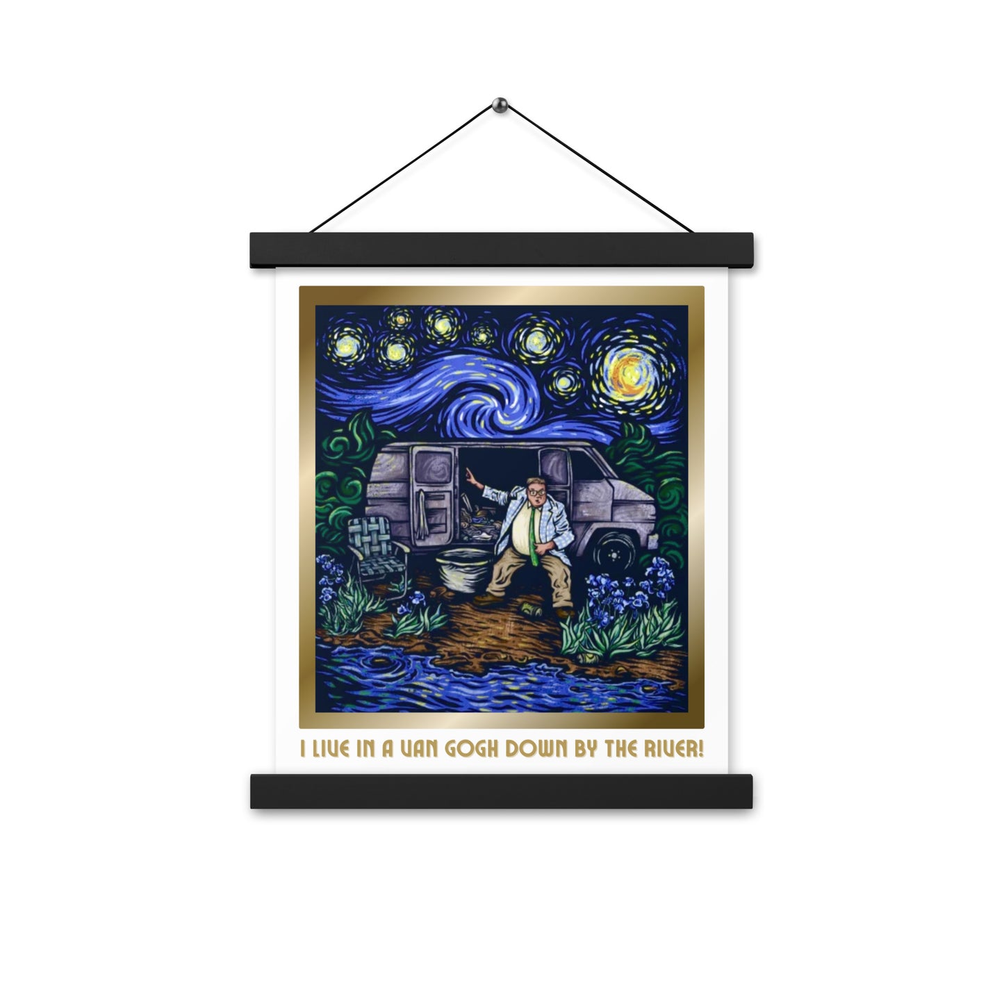 Funny Van Gogh I live In A Van Down By The River Poster With Hanging Wooden Frame, Starry Night Poster, Matt Foley, SNL, Chris Farley Poster