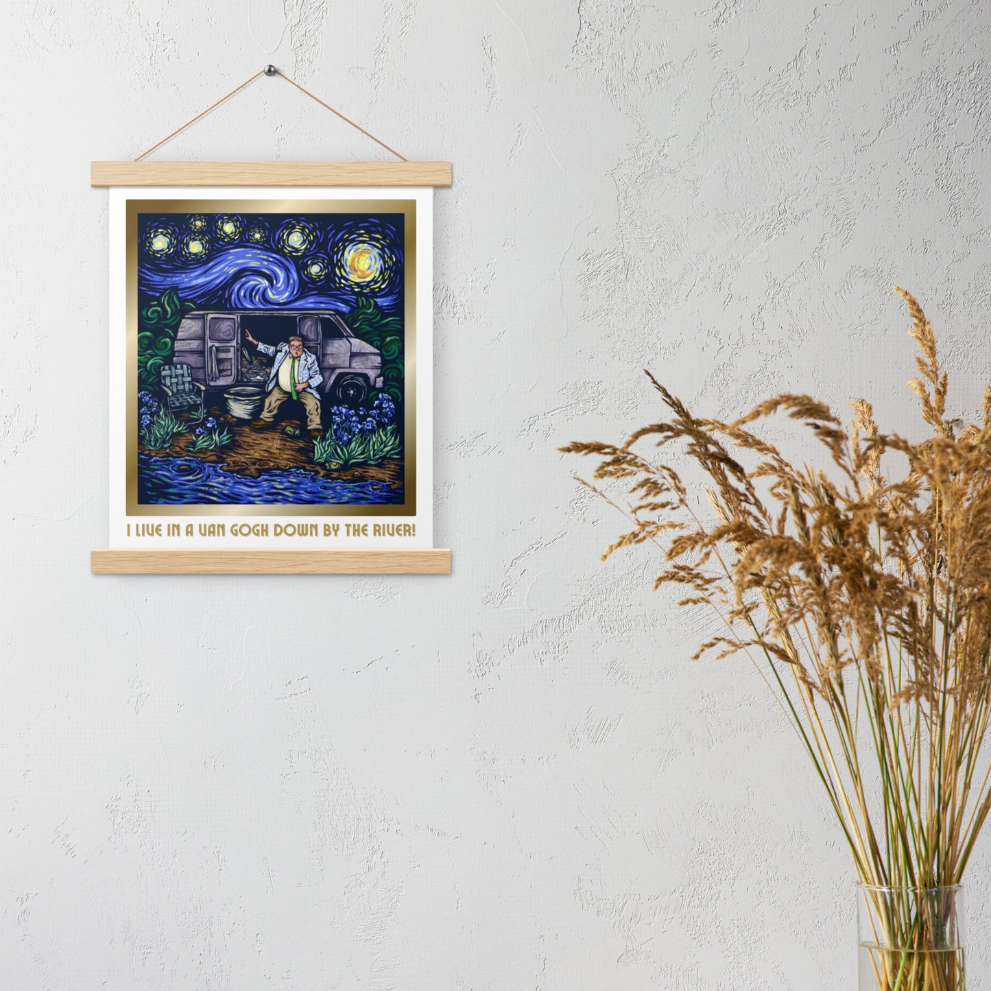 Funny Van Gogh I live In A Van Down By The River Poster With Hanging Wooden Frame, Starry Night Poster, Matt Foley, SNL, Chris Farley Poster
